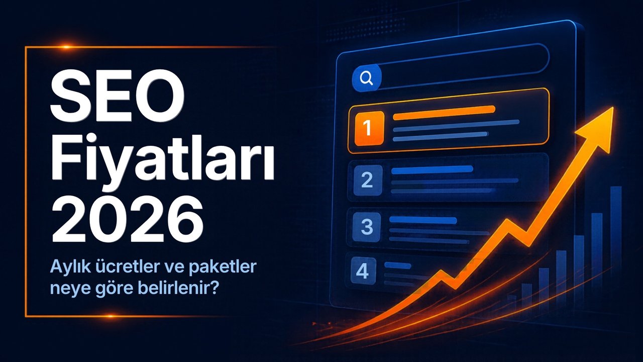 SEO Fiyatları 2026: Aylık SEO Ücretleri ve Paketler Neye Göre Belirlenir?